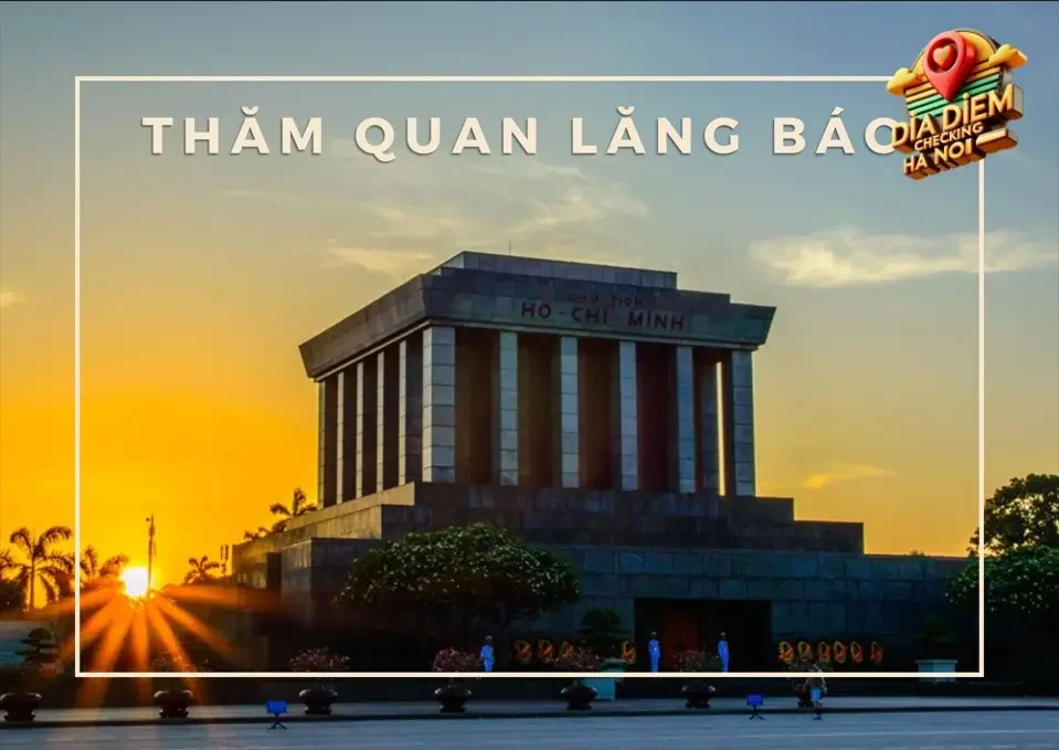 Những trải nghiệm không thể bỏ qua trong hành trình viếng Lăng Bác